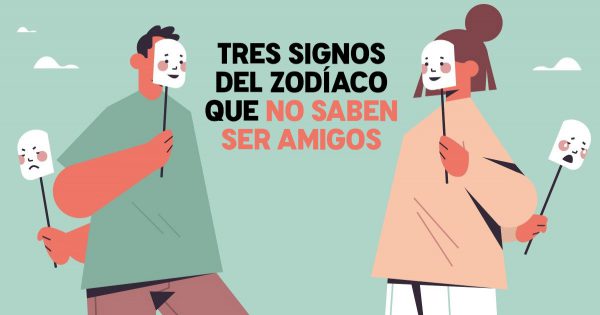 Falsos hasta la médula: signos del zodiaco que no conocen la verdadera amistad.