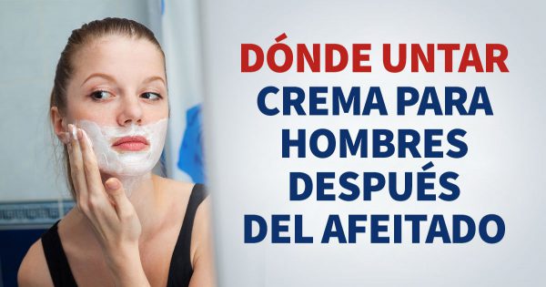 Una tía me enseñó qué se puede hacer con crema para después del afeitado