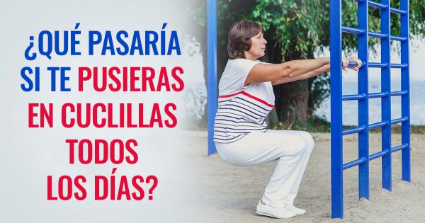 ¿Cómo cambiaría la vida si te pusieras en cuclillas todos los días?