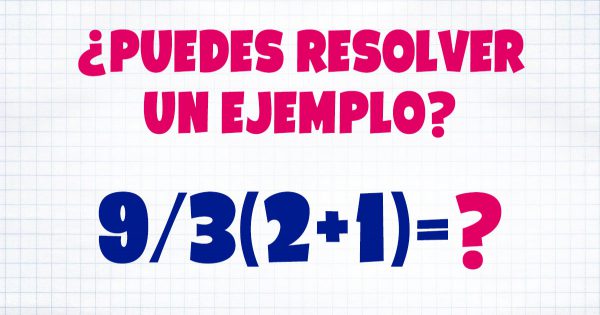 Un ejemplo matemático que ha dado mucho de qué hablar y pondrá a trabajar tu mente