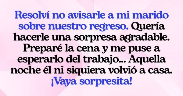 ¿Necesito advertir a mi cónyuge sobre una llegada repentina?