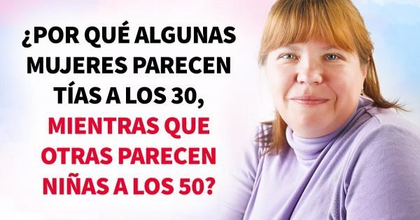 Lo que hace que algunas mujeres de cincuenta parezcan estudiantes universitarias y otras abuelas a los treinta
